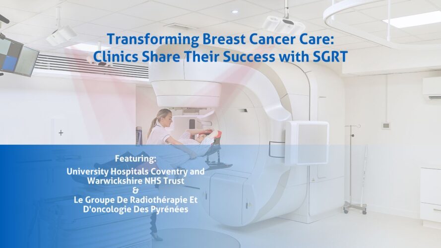 Transforming Breast Cancer Care: Clinics Share Their Success with SGRT